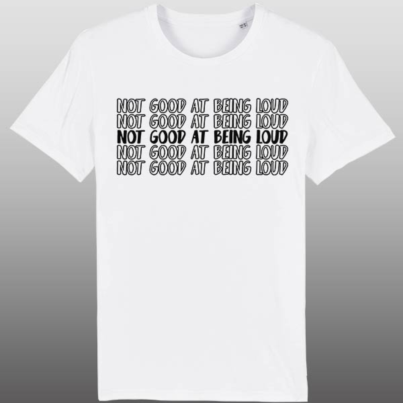 Not good at being loud Shirt weiß